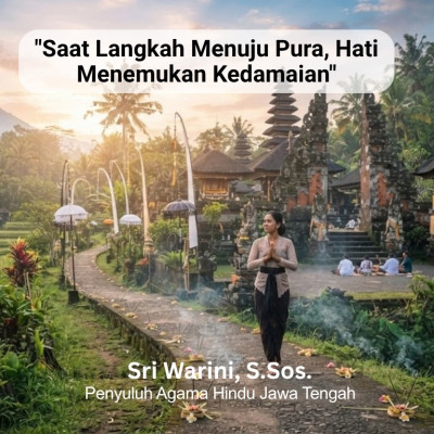 Saat Langkah Menuju Pura, Hati Menemukan Kedamaian