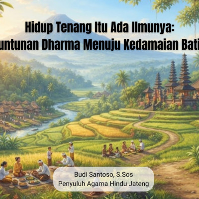 Hidup Tenang Itu Ada Ilmunya: Tuntunan Dharma Menuju Kedamaian Batin